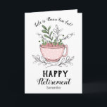 Retirement Life is Beau-tea-ful Floral Card<br><div class="desc">Lovely and elegant fonts say "Life is beau-tea-ful Happy Retirement!" . Inside the card is adjustable text with a statement of congratulations. Tea cup illustration by Valarie Wade is hand drawn and digitally color.</div>