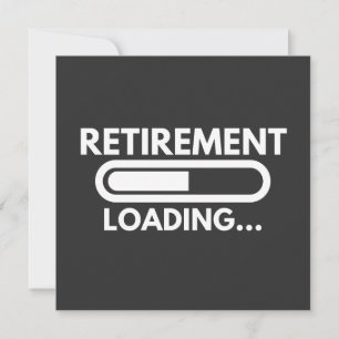RETIREMENT LOADING INVITATION
