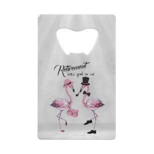Retirement looks good on us! Chic Classy Flamingo Credit Card Bottle Opener
