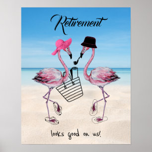 Retirement looks good on us! Flamingo on Beach Poster