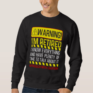 Retirement  Men Women Retiree Warning I'm Retired  Sweatshirt