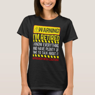 Retirement Men Women Retiree Warning I'm Retired T-Shirt