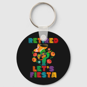 Retirement Mexicano Let's Fiesta Retired Cinco De  Keychain