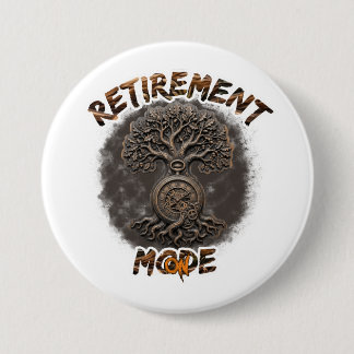 Retirement mood on 3 inch round button
