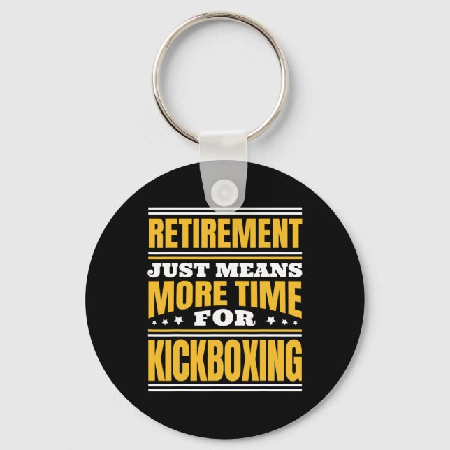 Retirement More Time For Kickboxing  Keychain (Front)