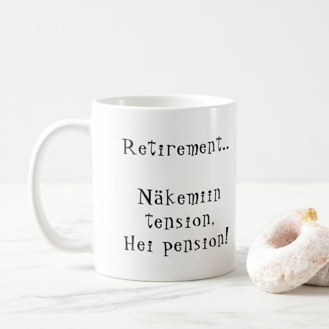 Retirement Näkemiin tension Hei pension! Finnish Coffee Mug (With Donut)