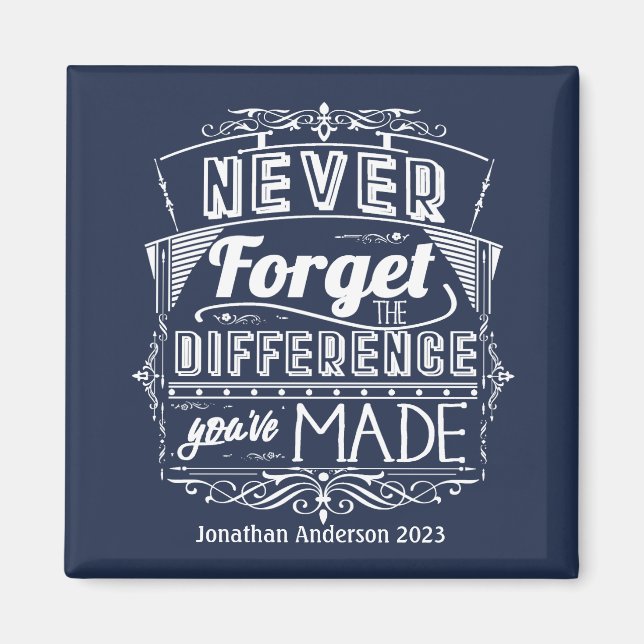 Retirement Never Forget Appreciation Magnet (Front)