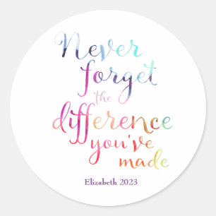 Retirement Never Forget the Difference You've Made Classic Round Sticker