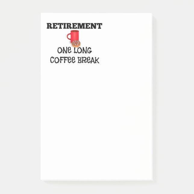 Retirement - One Long Coffee Break Post-it Notes (Front)