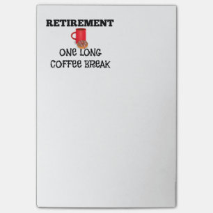 Retirement - One Long Coffee Break Post-it Notes