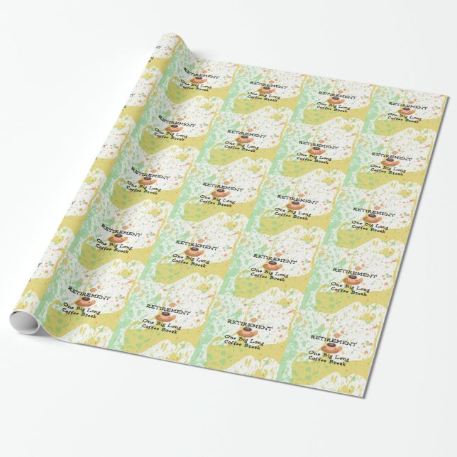 Retirement - One Long Coffee Break Wrapping Paper (Unrolled)