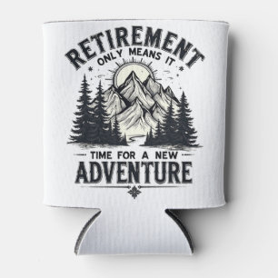 Retirement Only Means It's Time for a New Adventur Can Cooler
