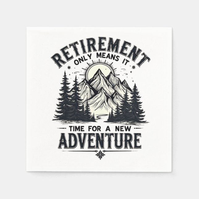 Retirement Only Means It's Time for a New Adventur Napkin (Front)