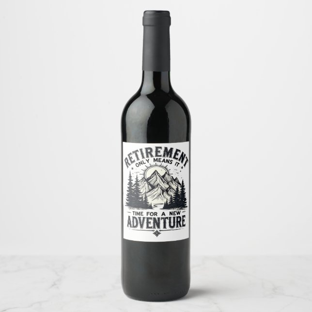 Retirement Only Means It's Time for a New Adventur Wine Label (Front)