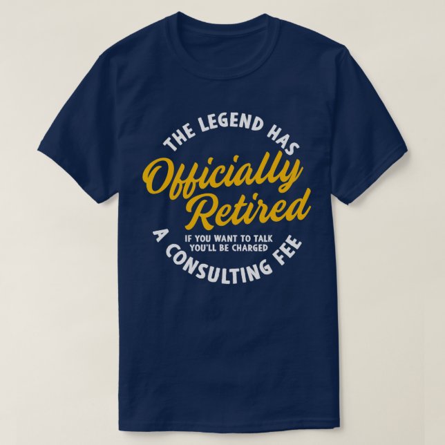 Retirement Party Gifts The Legend Has Officially R T-Shirt (Design Front)