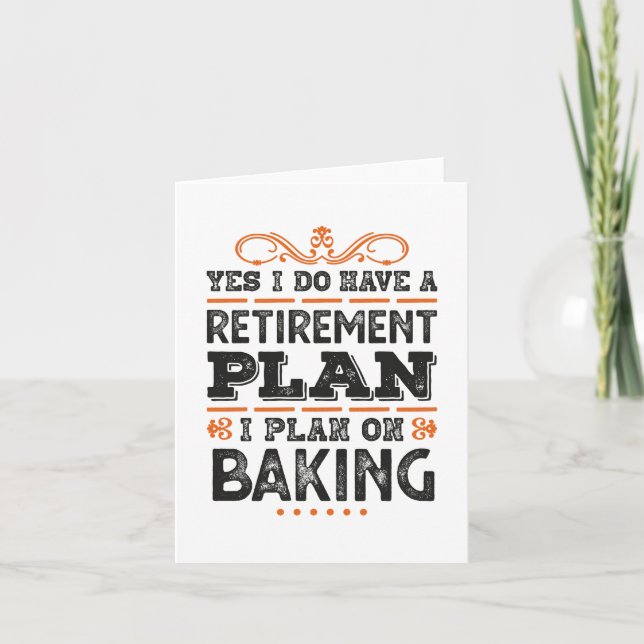 Retirement Plan Baking Gift Funny Card (Front)