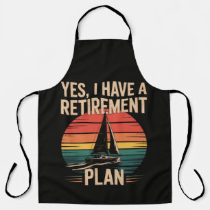 Retirement Plan Boating Sailboat Apron