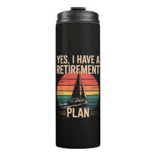 Retirement Plan Boating Sailboat Thermal Tumbler