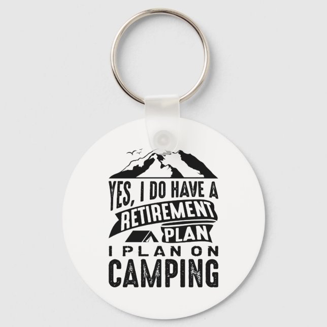 Retirement Plan Camping Keychain (Front)