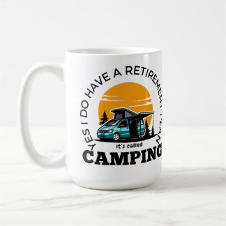  Retirement Plan Camping Quote T-Shirt Coffee Mug
