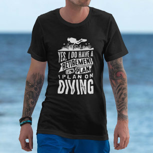Retirement Plan Diving T-Shirt