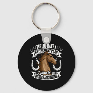Retirement Plan Funny Horseback Riding Equestrian Keychain