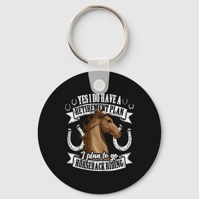 Retirement Plan Funny Horseback Riding Equestrian  Keychain (Front)