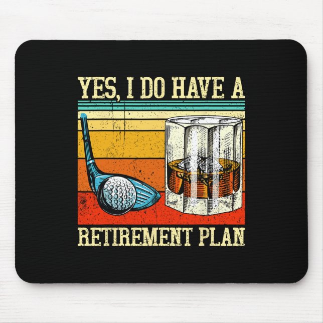 Retirement Plan Golf Bourbon Retired Funny Retiree Mouse Pad (Front)