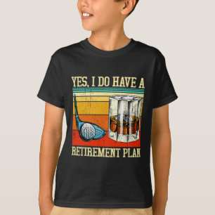 Retirement Plan Golf Bourbon Retired Funny Retiree T-Shirt