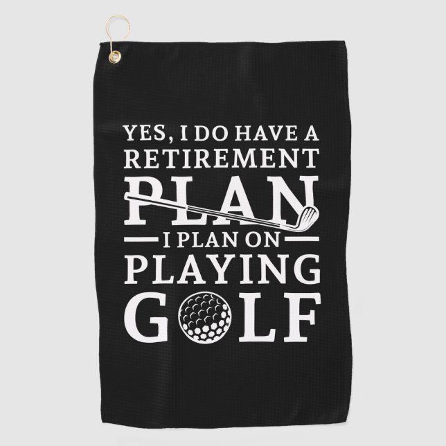 Retirement Plan Golf Golf Towel (Front)