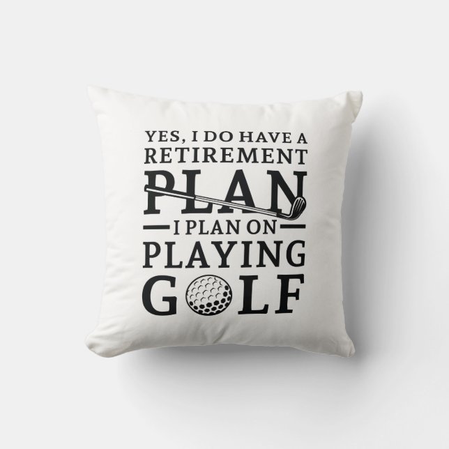 Retirement Plan Golf Throw Pillow (Front)