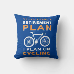 Retirement Plan I Plan On Cycling Throw Pillow