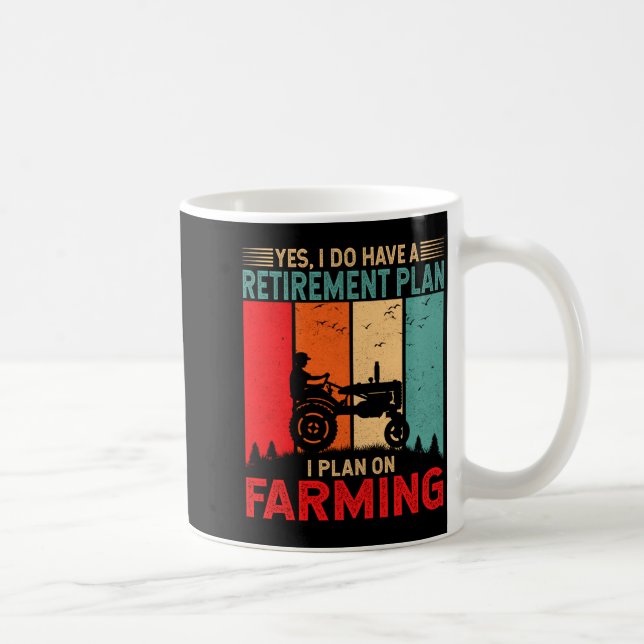 Retirement Plan I Plan On Farming Funny Farmer  Coffee Mug (Right)