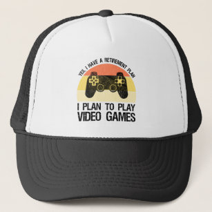 Retirement Plan I Plan To Play Video Games Trucker Hat
