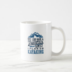 Retirement Plan Kayaking Coffee Mug