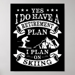 Retirement Plan On Skiing Vintage Pension Ski  Poster