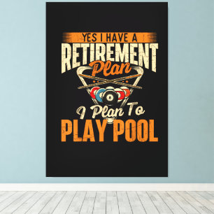 Retirement Plan Play Pool - Billiard Player Sports Canvas Print