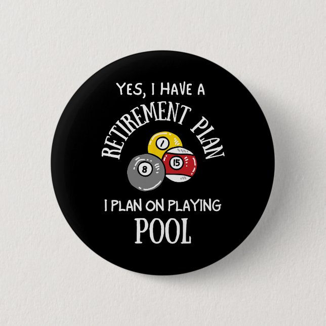 Retirement Plan Playing Pool Funny Pool Player Bil 2 Inch Round Button (Front)