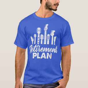 Retirement Plan Retired Guitarist Music Band Lover T-Shirt