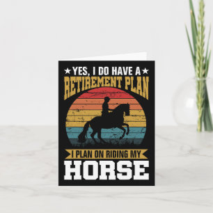 Retirement Plan Riding Horses Horse Lover Funny Gi Card