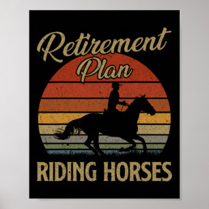 Retirement Plan Riding Horses Horse Lover Gift Vin Poster