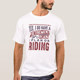 Retirement Plan Riding T-Shirt