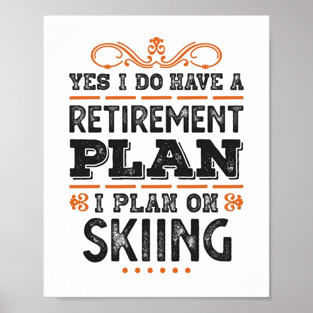 Retirement Plan Skiing Gift Funny Poster (Front)