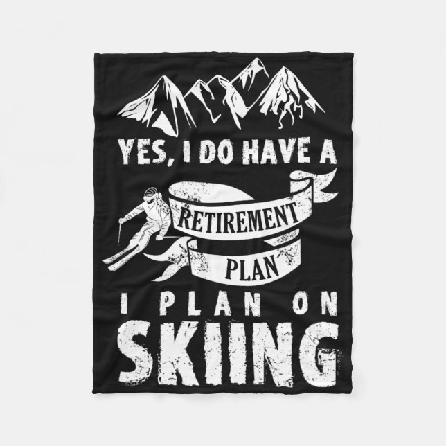 Retirement Plan Skiing Ski Skier Retire Funny Gift Fleece Blanket (Front)