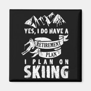 Retirement Plan Skiing Ski Skier Retire Funny Gift Magnet