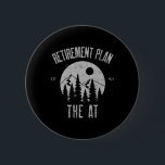 Retirement Plan The At  2 Inch Round Button<br><div class="desc">Retirement Plan The At</div>