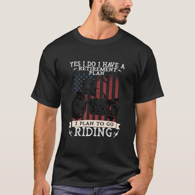Retirement Plan To Go Riding Shirt Motorcycle Ride (Front)