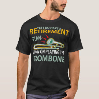 Retirement plan Trombone T-Shirt