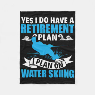 Retirement Plan Water Skier Water Ski Waterskiing Fleece Blanket
