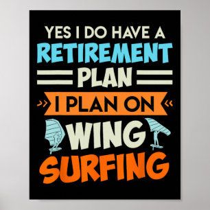 Retirement Plan Wing Surfing Wing Foil Wing Foil Poster